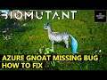 Biomutant Mounted Bug - Azure Gnoat Missing - How to Fix