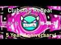 Clubstep 5th Year Anniversary - [GD] 2.11
