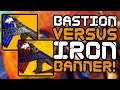 Destiny 2 - BASTION VS. Iron Banner!!