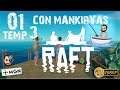 EMPEZANDO A NAVEGAR CON LAS MANKIRYAS #01T3 - Raft - Gameplay ESPAÑOL