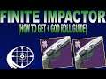 HOW TO GET FINITE IMPACTOR + FINITE IMPACTOR GOD ROLL(DESTINY 2)