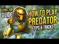 HOW TO PLAY as PREDATOR in Predator Hunting Grounds in 2023 "LEVEL 150 PREDATOR GUIDE!" Tips/Tricks