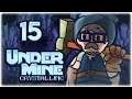 LEGENDARY ITEM: BRANDING BOMB!! | Let's Play UnderMine | Part 15 | Crystalline Update Gameplay