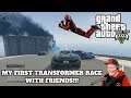 LET'S PLAY GTA V MULTIPLAYER WITH FRIENDS  MY FIRST TRANSFORMATION RACE!!!