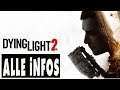 Dying Light 1 vs. Dying Light 2 - Was ist alles Neu - Was ist alles gleich ? - Alle Infos