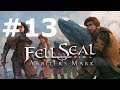 Fell Seal Arbiter's Mark - Episode #13 : mer agitée