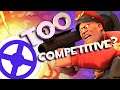 Is TF2 Becoming TOO Competitive?