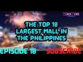 Largest Mall In The Philippines | The Top 10 Episode 10