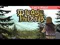 Let's Play: Please the Gods