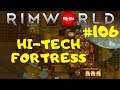 Rimworld 1.0 | Giant Upset | High Tech Fortress | BigHugeNerd Let's Play