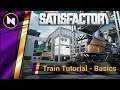 Satisfactory TRAIN TUTORIAL 1 - Getting started with Trains