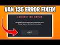 Valorant How to Fix VAN 135 ERROR Code - Valorant Has Encountered a Connection Error | 2021