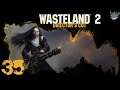 [35] Wade plays Wasteland 2: Director's Cut (Ranger Mode)