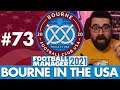 BOUND TO GO WRONG... | Part 73 | BOURNE IN THE USA FM21 | Football Manager 2021