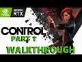 Control - Walkthrough Part 1 - With Ray Tracing - RTX 2080 ti - NO COMMENTARY