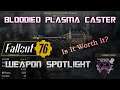 Fallout 76 Weapon Spotlight - Bloodied Plasma Caster with Faster Fire Rate Blind Gamer Plays