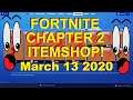 Fortnite Chapter 2 Item Shop March 13 2020