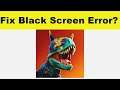 How to Fix Dino Squad App Black Screen Error Problem in Android & Ios | 100% Solution