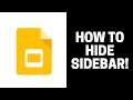 How to Hide a Sidebar in Google Slides