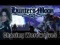 Hunter's Moon - Chasing Werewolves