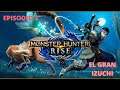 Monster Hunter Rise!! Episodio 2 ¨El Gran Izuchi¨
