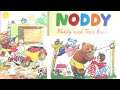Noddy's Little Adventures | Noddy and Tessie Bear by Enid Blyton | Read Aloud for Kids | Part 1