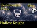 SkeletonJim plays Hollow Knight Episode 63 [Dreamy]