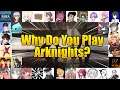 Why Do You Play Arknights?