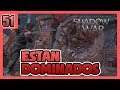 [51] 🏹🏹 LO DOMINAMOS TODO | gameplay español | El Señor de los Anillos: SOMBRAS DE GUERRA | COMO