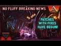 ARK NO FLUFF BREAKING NEWS: PATCHES WITH FIXES HAVE BEGUN!