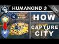 How to Capture & Take a City in Humankind | Beginners Guide | Conquer Tutorial