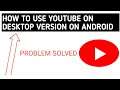 How To Use Youtube Studio Desktop version On Android Phone 2020