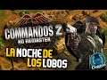 LA NOCHE DE LOS LOBOS - Commandos 2 HD Remaster - Gameplay en Español