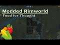 Let's Play Modded Rimworld Food for Thought Eps.3 "Bedrooms"