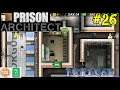 Let's Play Prison Architect #26: Security Cameras!