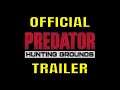 Predator: Hunting Grounds - Official PS4 Release Date Trailer