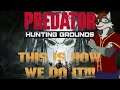 Predator Hunting Grounds -  This is How We Do It!!!