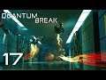 QUANTUM BREAK #17 - Der Geist von Monarch ★ Let's Play: Quantum Break