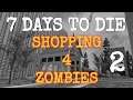 SHOPPING 4 ZOMBIES  |  7 DAYS TO DIE  |  LESSON 2