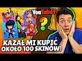 TEN YOUTUBER KAZAŁ MI KUPIĆ JUŻ CHYBA ZE 100 SKINÓW!!! Brawl Stars Jeż Tritsus!