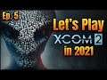 XCOM 2: COLLECTION | Let's Play For the First Time in 2021 | Episode 5 ๐ฝ๐ธ๐ฝ