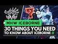 30 Things You Need to Know About Monster Hunter World Iceborne!