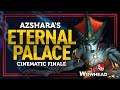 Azshara's Eternal Palace Cinematic Finale