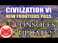 Civilization VI New Frontiers Pass: Console & iOS Players Update!