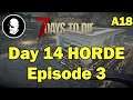 Day 14 Horde Night - 7 Days to Die