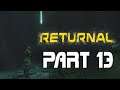 DragonSlayer Plays: Returnal (Playstation 5) Part 13 | More Backstory