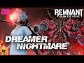 Dreamer & Nightmare Boss Fight - Remnant: From the Ashes