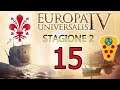 EU IV: I MEDICI (SEASON 2: IL REGNO D'ITALIA) [Walkthrough ITA] - 15 SPETTATORI