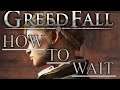 Greedfall How To Wait and Pass Time
