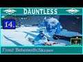 Let's Play Dauntless : Frost Behemoth Skraev : Part 14🐲